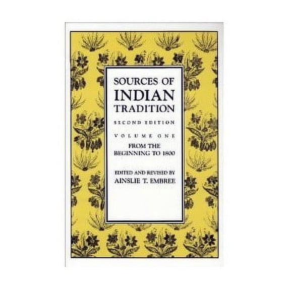 Pre-Owned Sources of Indian Tradition: From the Beginning to 1800 (Introduction to Oriental Civilizations) (Hardcover) 0231066503 9780231066501