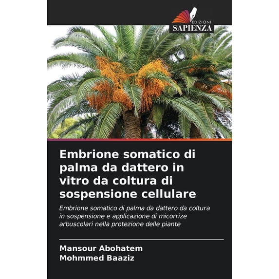 Embrione somatico di palma da dattero in vitro da coltura di sospensione cellulare, (Paperback)