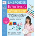 thumbnail image 1 of Pre-Owned Embroider Everything Workshop: The Beginner's Guide to Embroidery, Cross-Stitch, Needlepoint, Beadwork, Applique, and More (Unknown) 076115700X 9780761157007, 1 of 1