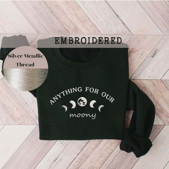 Embroidered Anything For Our Moony Sweatshirt