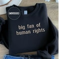 thumbnail image 1 of Embroidered Big Fan Of Human Rights Sweatshirt, Social Justice , Social Justice , Political Protest, 1 of 4