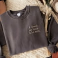 thumbnail image 1 of Embroidered Book Lover Sweatshirt: "I Closed My Book To Be Here", 1 of 4