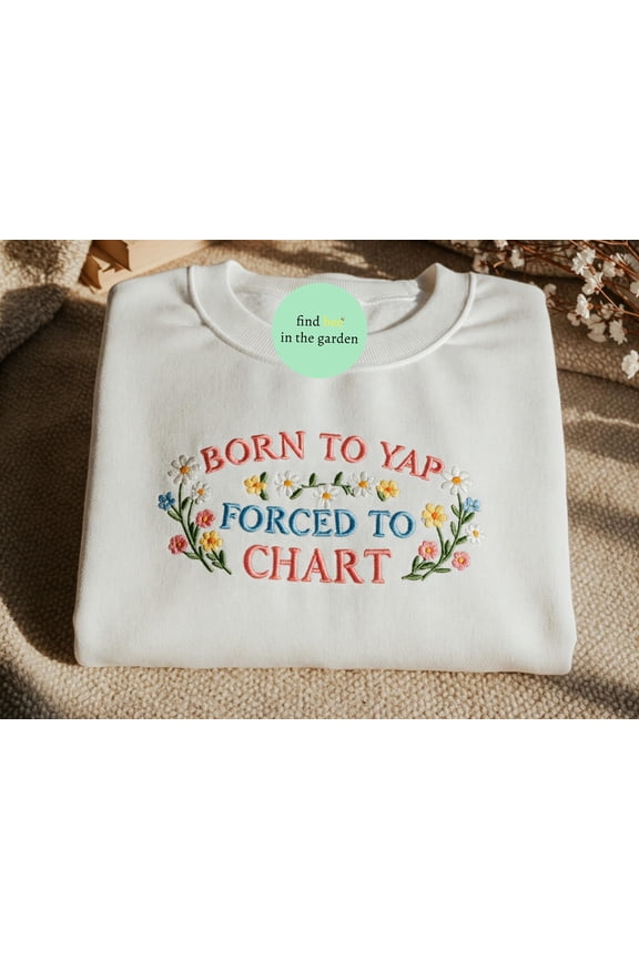 Embroidered Born to Yap Nurse Sweatshirt, Funny Nurse Sweater, Nurse Gift, Graduation Gift, RN Hoodie, Nurse Life Apparel, Medical Worker