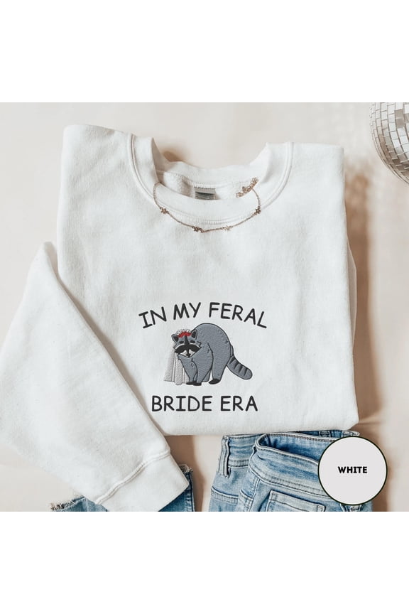 Embroidered Bride Sweatshirt Funny Racoon Bride Crewneck Embroidered Bride Era Sweater Gift for Bride to Be Funny In My Bride Era Sweatshirt