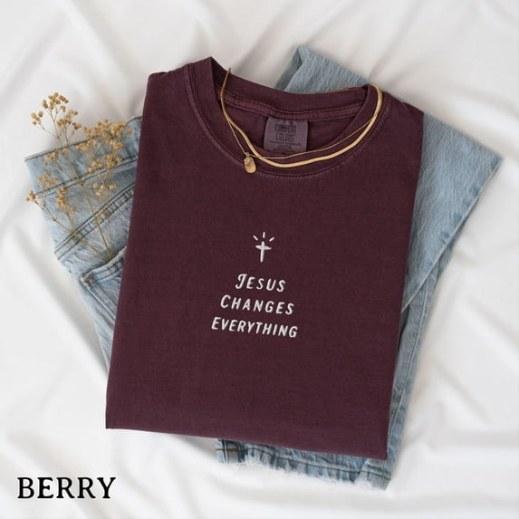 Embroidered Christian Tee: Jesus Changes Everything, Comfort Colors Shirt