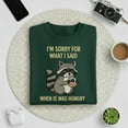 thumbnail image 1 of Embroidered Funny Raccoon Sweatshirt, I'm Sorry For What I Said When I Was Hungry, Raccoon Lover Gift, 1 of 4
