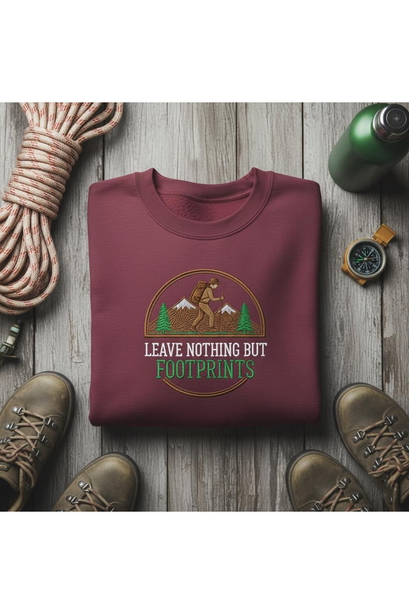Embroidered Hiking Sweatshirt, Leave Nothing But Footprints Hoodie, Conservation Crewneck, Nature Trail Lover Gift