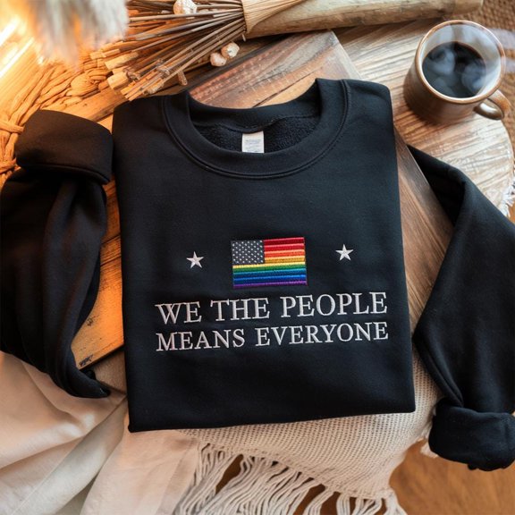 Embroidered LGBT Pride Parade Sweatshirt, We The People Means Everyone Shirt, Womens Rights Tee, Gay Pride Gift, Bisexual Transgender Tee