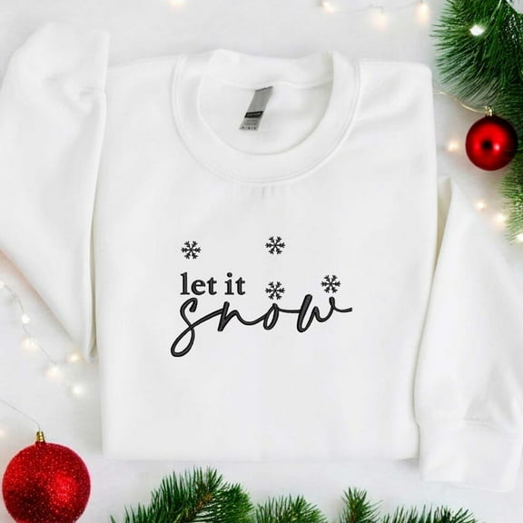 Embroidered Let It Snow Christmas Sweatshirt