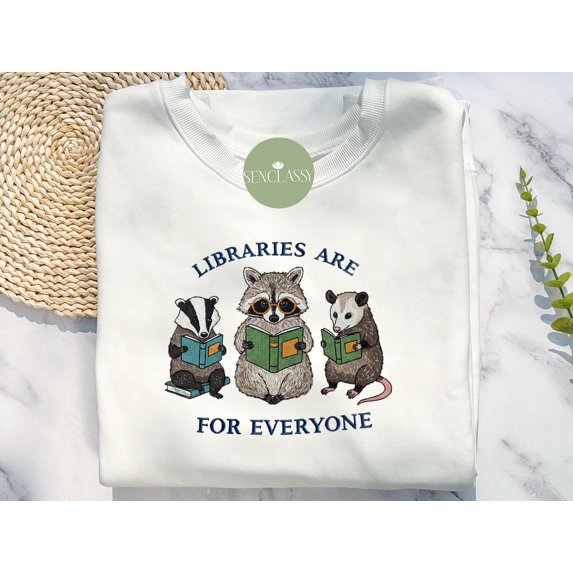 Embroidered Libraries For Everyone Sweatshirt, Support Public Library, Read Banned Book, Gift for Teacher, Mother Day Gifts, Book Lover Gift