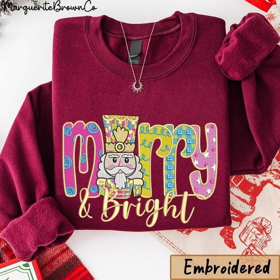 Embroidered Merry and Bright Nutcracker Sweatshirt, Whimsical Christmas Sweater, Colorful Holiday Crewneck, Nutcracker Gift For Her