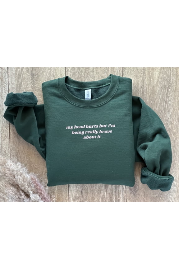 Embroidered 'My Head Hurts' Sweatshirt, Funny Chronic Illness Awareness Crewneck