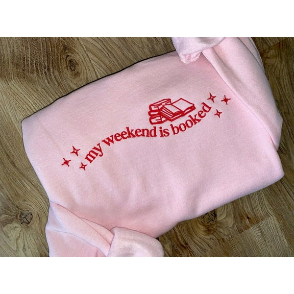 Embroidered My Weekend Is Booked Sweatshirt