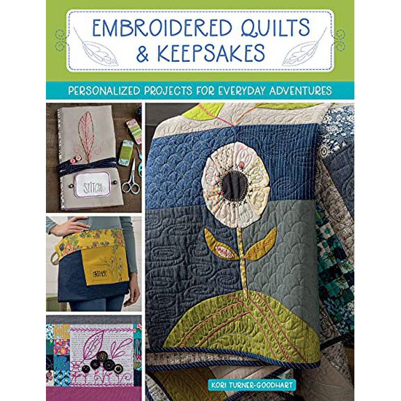 Pre-Owned Embroidered Quilts & Keepsakes: Personalized Projects for Everyday Adventures (Paperback) 1683561449 9781683561446