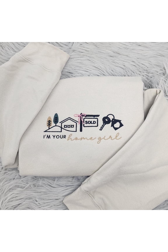 Embroidered Realtor Crewneck: "I'm Your Home Girl" Real Estate Agent Sweatshirt