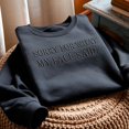 thumbnail image 1 of Embroidered 'Sorry for What My Face Said' Sweatshirt, Funny Graphic Tee, 1 of 4