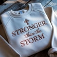 thumbnail image 1 of Embroidered Stronger Than The Storm Sweatshirt: Christian Faith-Based Apparel, Christmas Gift, 1 of 5