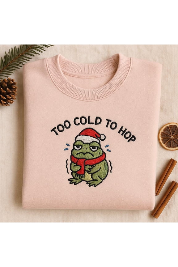 Embroidered Too Cold To Hop Frog Sweatshirt, Cute Christmas Toad Hoodie, Funny Winter Crewneck, Holiday Grumpy Frog Embroidered Gift for Her