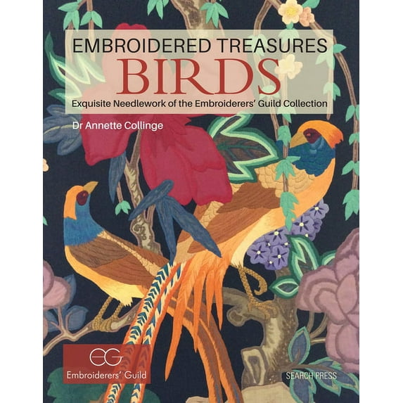 Embroidered Treasures: Embroidered Treasures: Birds: Exquisite Needlework of the Embroiderers' Guild Collection (Hardcover)
