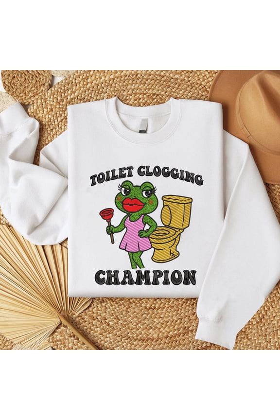 Embroidery Design : Toilet Clogging Champion Embroidery, Toilet Joke, Funny Saying Embroidery, Sarcastic, Adult Humor Gag, Women .