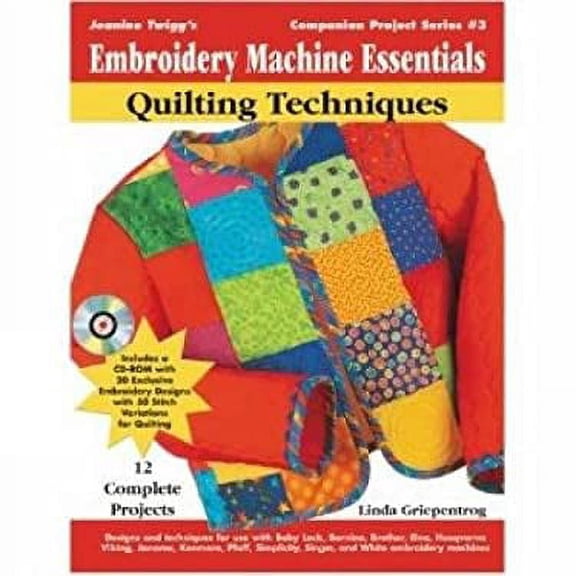 Pre-Owned Embroidery Machine Essentials - Quilting Techniques: Jeanine Twigg's Companion Project Series: Book 3 (Paperback) 0873498461 9780873498463