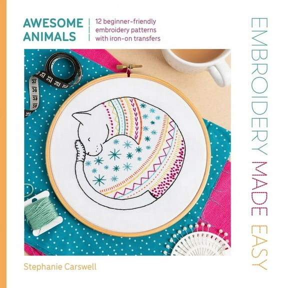Embroidery Made Easy Embroidery Made Easy: Awesome Animals: 12 Beginner-Friendly Embroidery Patterns with Iron-On Transfers, (Paperback)
