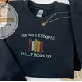 thumbnail image 1 of Embroidery My Weekend is Fully Booked Sweatshirt, Book Addicted Gift, Book Lover Hoodie, Librarian Sweatshirt,  Bookworm Reader Sweatshirt, 1 of 4