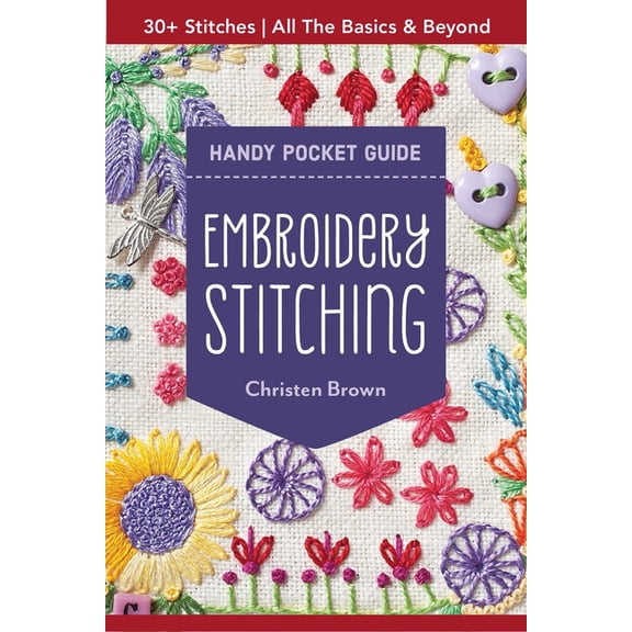 Pocket Guide Embroidery Stitching Handy Pocket Guide: 30+ Stitches - All the Basics & Beyond, (Paperback)