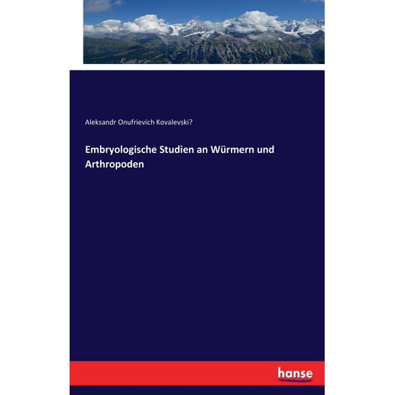 Embryologische Studien an Würmern und Arthropoden, (Paperback)