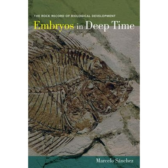 Pre-Owned Embryos in Deep Time: The Rock Record of Biological Development Paperback