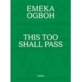 thumbnail image 1 of Emeka Ogboh: This Too Shall Pass, (Hardcover), 1 of 1