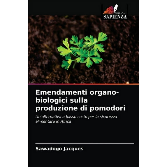 Emendamenti organo-biologici sulla produzione di pomodori (Paperback)