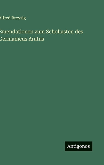 Emendationen zum Scholiasten des Germanicus Aratus, (Hardcover)