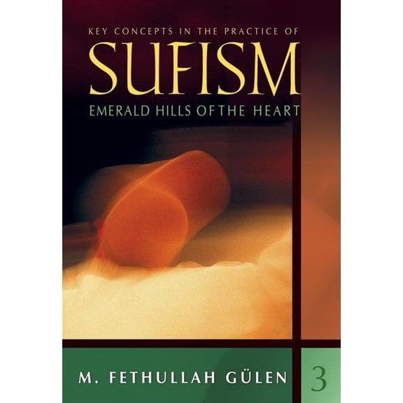 Emerald Hills of the Heart : Key Concepts in the Practice of Sufism (Hardcover)
