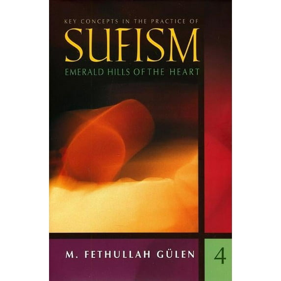 Emerald Hills of the Heart : Key Concepts in the Practice of Sufism (Hardcover)