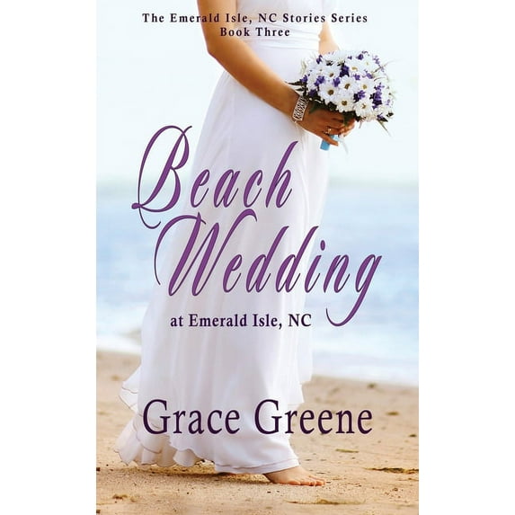 Emerald Isle, NC Stories Beach Wedding: at Emerald Isle, NC, Book 3, (Hardcover)