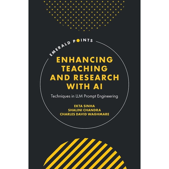 Emerald Points Enhancing Teaching and Research with AI: Techniques in LLM Prompt Engineering, (Hardcover)
