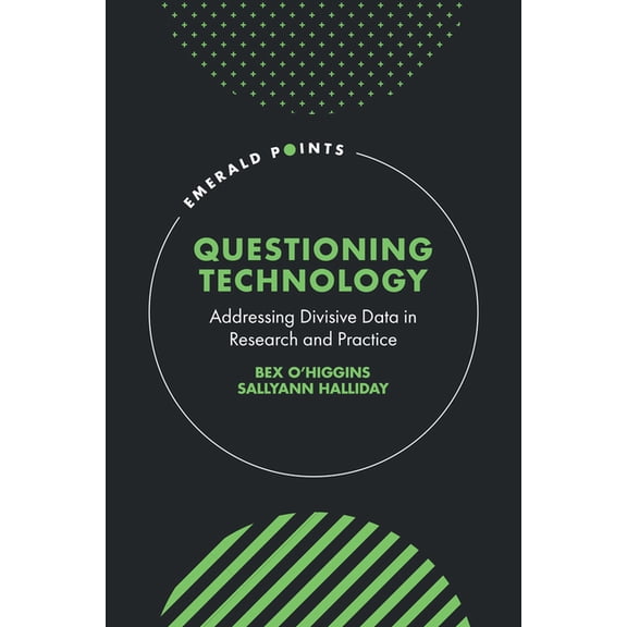 Emerald Points Questioning Technology: Addressing Divisive Data in Research and Practice, (Hardcover)