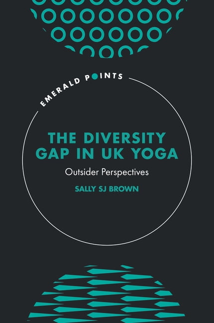 Emerald Points The Diversity Gap in UK Yoga: Outsider Perspectives, (Hardcover)