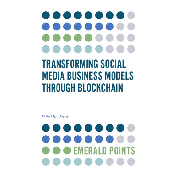 Emerald Points Transforming Social Media Business Models Through Blockchain, (Paperback)
