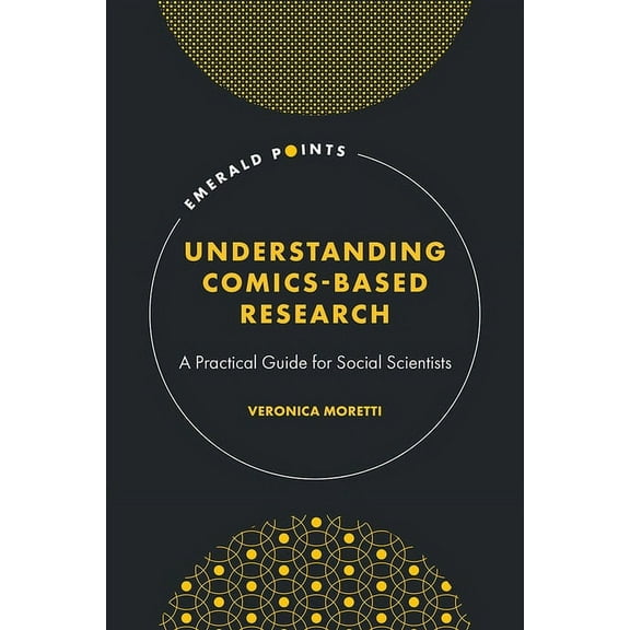 Emerald Points Understanding Comics-Based Research: A Practical Guide for Social Scientists, (Hardcover)