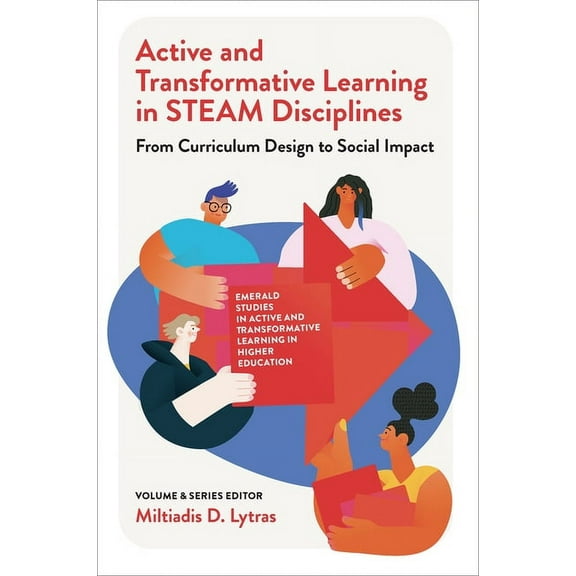 Emerald Studies in Active and Transforma Active and Transformative Learning in Steam Disciplines: From Curriculum Design to Social Impact, (Hardcover)