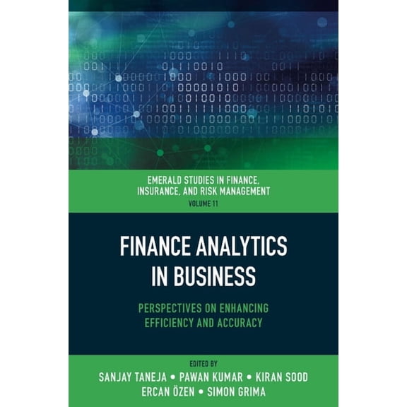 Emerald Studies in Finance, Insurance, a Finance Analytics in Business: Perspectives on Enhancing Efficiency and Accuracy, Book 11, (Hardcover)