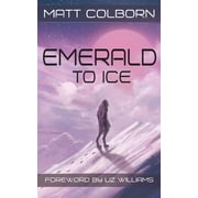 Emerald to Ice (Paperback)