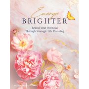 Emerge Brighter Reveal Your Potential Through Strategic Life Planning, Paperback
