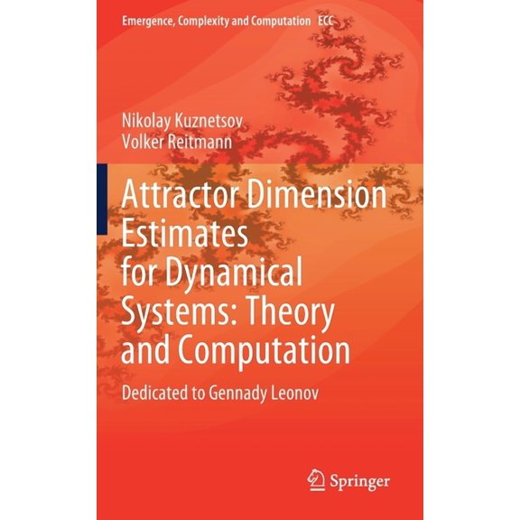 Emergence, Complexity and Computation Attractor Dimension Estimates for Dynamical Systems: Theory and Computation: Dedicated to Gennady Leonov, Book 38, (Hardcover)