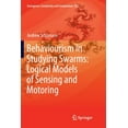thumbnail image 1 of Emergence, Complexity and Computation Behaviourism in Studying Swarms: Logical Models of Sensing and Motoring, Book 33, (Paperback), 1 of 1