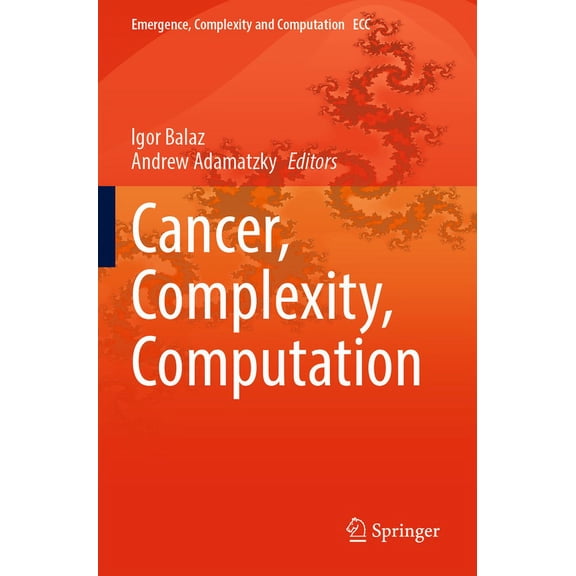 Emergence, Complexity and Computation Cancer, Complexity, Computation, Book 46, (Paperback)