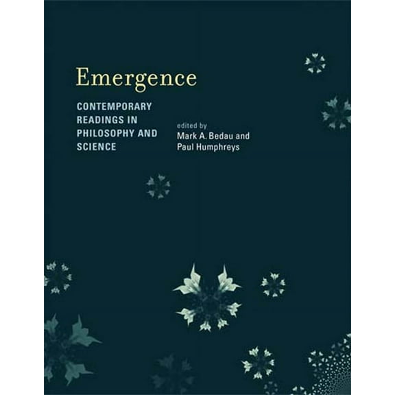 Emergence : Contemporary Readings in Philosophy and Science (Paperback)