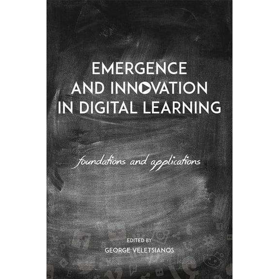 Emergence and Innovation in Digital Learning : Foundations and Applications (Paperback)